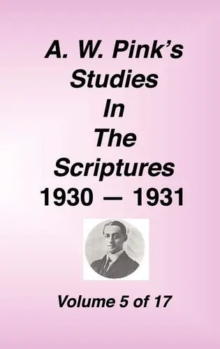 A. W. Pink's Studies in the Scriptures Volume 05