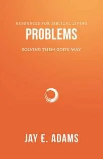 Problems: Solving Them God's Way (Resources for Biblical Living)