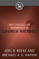 Why Should I Be Interested in Church History?