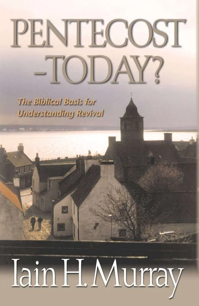 Pentecost-Today?: The Biblical Basis for Understanding Revival