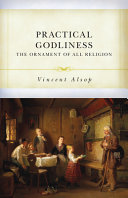 Practical Godliness: The Ornament of All Religion
