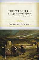The Wrath of Almighty God: Sermons on God’s Judgment Against Sinners