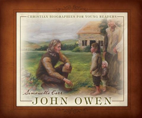 John Owen - Christian Biographies for Young Readers (Carr)