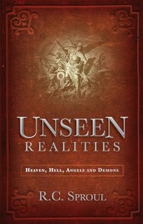 Unseen Realities: Heaven, Hell, Angels and Demons