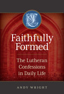 Faithfully Formed: A Lutheran Theological Vision for Cultural Engagement