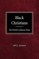 Black Christians: The Untold Lutheran Story