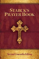 Starck's Prayer Book: A Classic Treasury of Lutheran Devotional Prayers