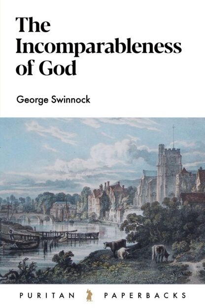 The Incomparableness of God By George Swinnock