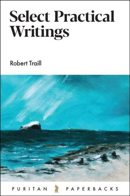 Select Practical Writings of Robert Traill