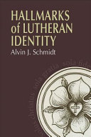 Hallmarks of Lutheran Identity: A Guide to Lutheran Distinctives