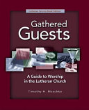 Gathered Guests: A Guide to Worship in the Lutheran Church