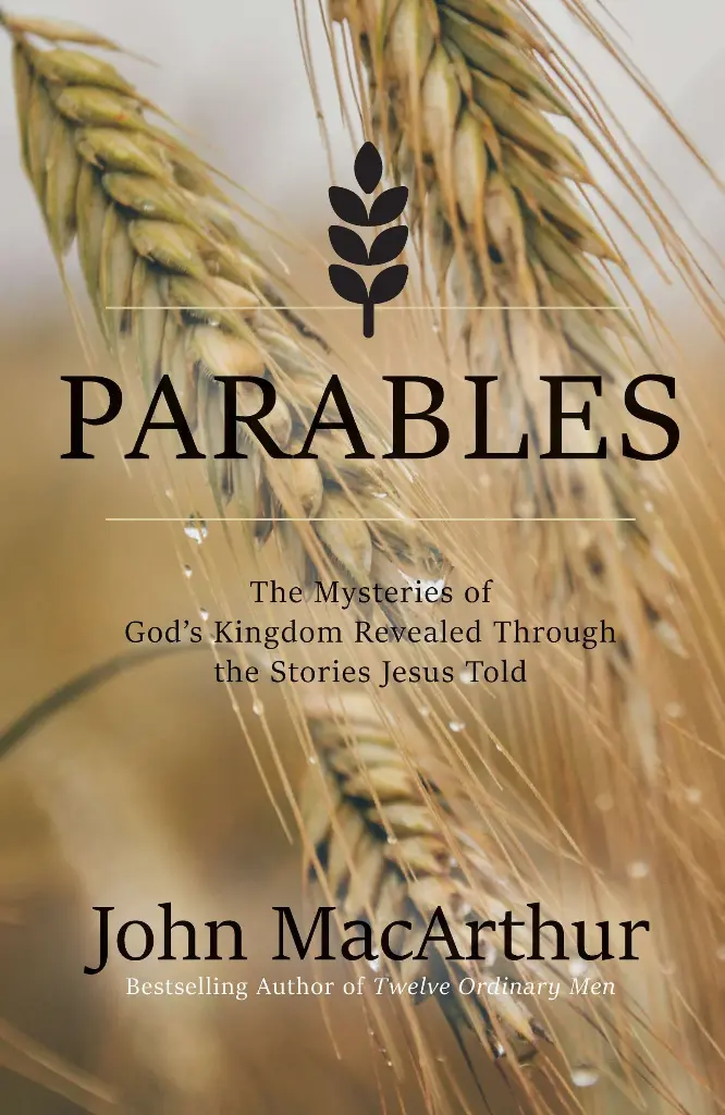 Parables: The Mysteries of God's Kingdom Revealed Through the Stories Jesus Told