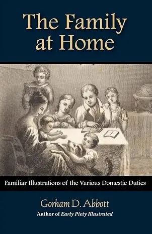 THE ABBOTT FAMILY TRILOGY: Child at Home; Mother at Home & Family at Home (Paperback)