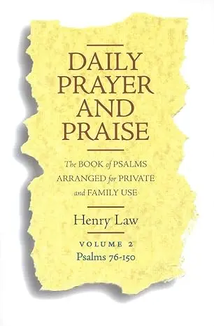 Daily Prayer and Praise, Volume 2: Psalms 76-150: The Book of Psalms Arranged for Private and Family Use