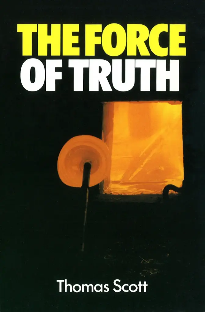 The Force Of Truth By Thomas Scott 