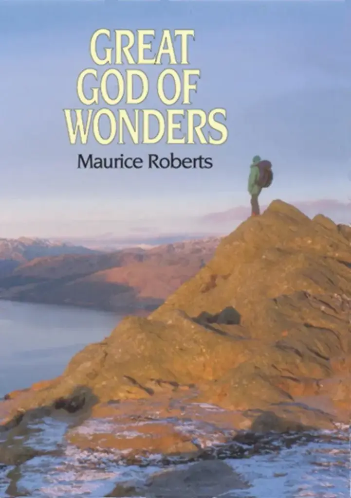Great God of Wonders By Maurice Roberts