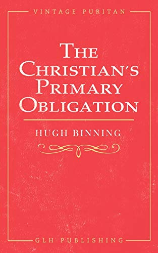 The Christian's Primary Obligation