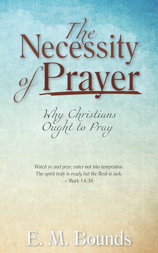 The Necessity of Prayer