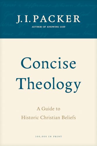 Concise Theology: A Guide to Historic Christian Beliefs