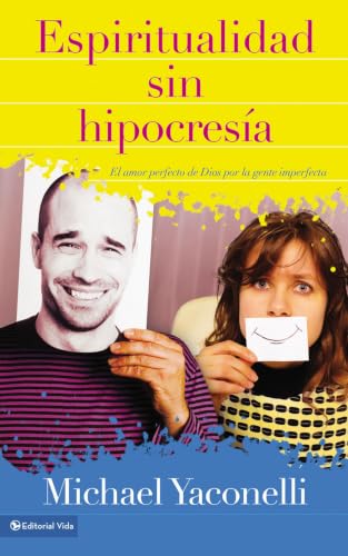 Espiritualidad sin hipocresía: En búsqueda de un cristianismo auténtico