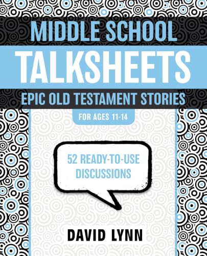 Middle School TalkSheets, Epic Old Testament Stories: 52 Ready-to-Use Discussions