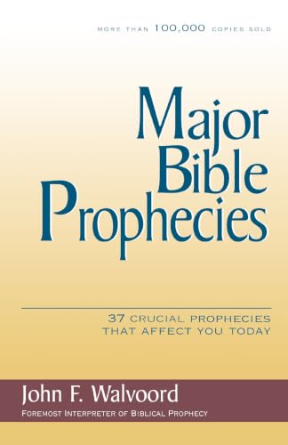 Major Bible Prophecies: 37 Crucial Predictions That Affect Our Future