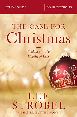 The Case for Christmas Bible Study Guide: Investigating the Truth of the Incarnation