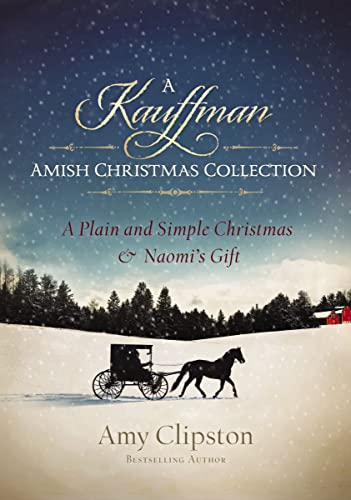 A Kauffman Amish Christmas Collection: A Plain and Simple Christmas / Naomi's Gift