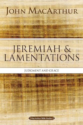 Jeremiah and Lamentations: The Death of a Nation (MacArthur Bible Studies)