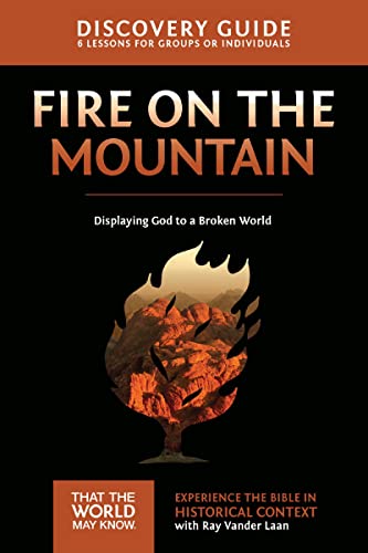 Fire on the Mountain Discovery Guide: Displaying God to a Broken World (Faith Lessons Series, Vol. 9)