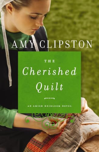 The Cherished Quilt (An Amish Heirloom Novel, Book 3)