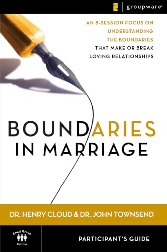 Boundaries in Marriage Participant's Guide: Eight Sessions on Building Greater Loving Intimacy
