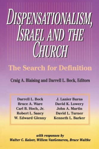 Dispensationalism, Israel and the Church: The Search for Definition