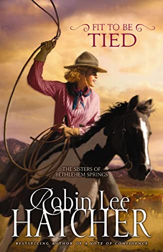 Fit to Be Tied (The Sisters of Bethlehem Springs, Book 1)