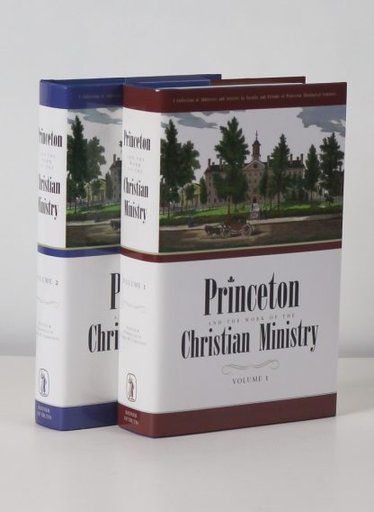 Princeton and the Work of Christian Ministry Set - 2 Volume Set