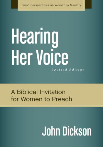 Hearing Her Voice, Revised Edition: A Case for Women Giving Sermons