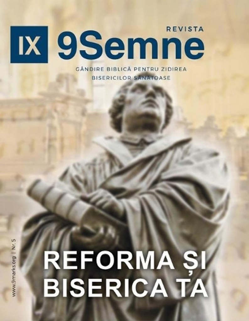 Reforma și Biserica Ta (The Reformation and Your Church) | 9Marks Romanian Journal (9Semne)