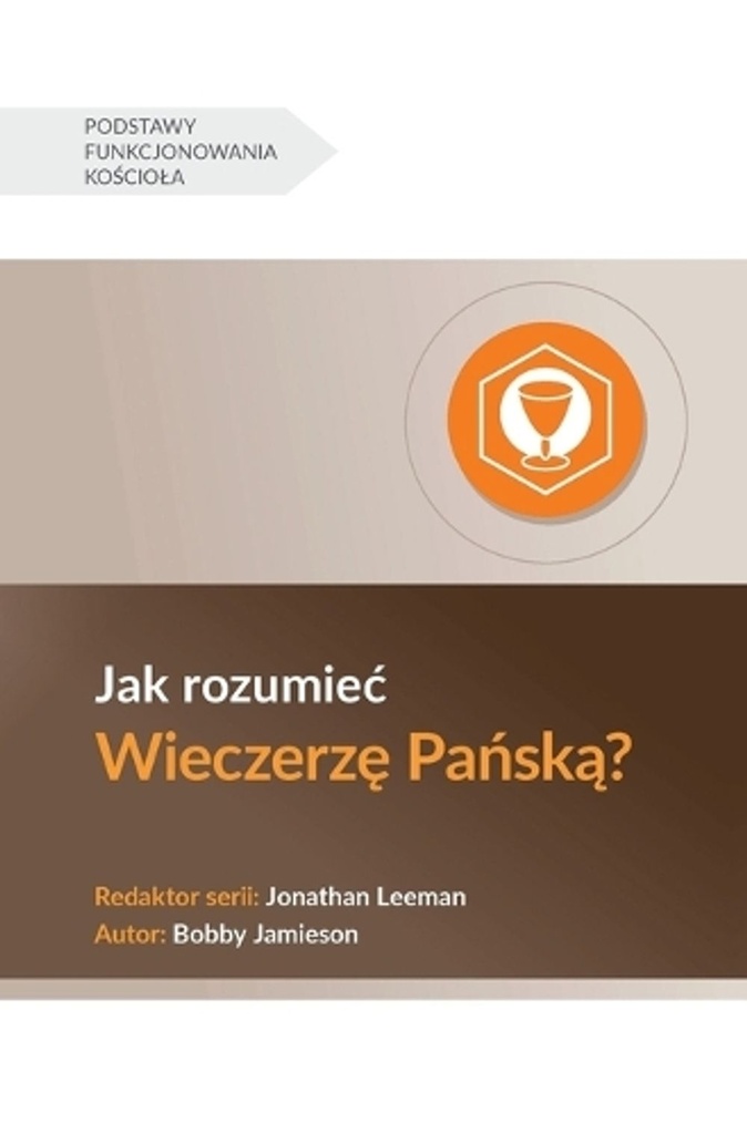 Understanding the Lord's Supper / Jak rozumieć Wieczerzę Pańską?