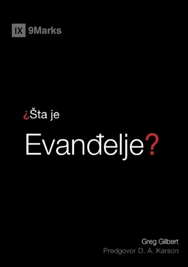 What Is the Gospel? / Šta je Evanđelje