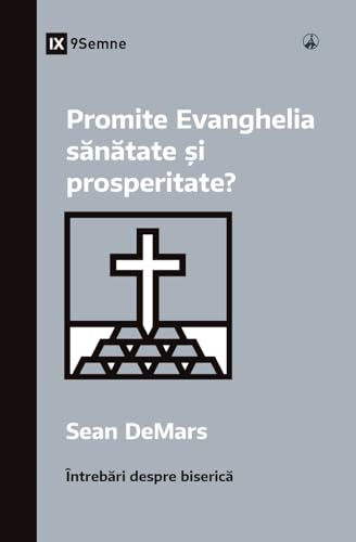 Does the Gospel Promise Health and Prosperity? - Promite Evanghelia sănătate și prosperitate?