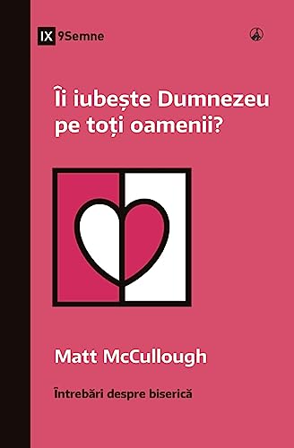 Does God Love Everyone? - Îi iubește Dumnezeu pe toți oamenii?