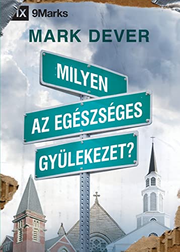 What Is a Healthy Church? - Milyen az egészséges gyülekezet?
