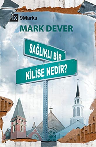 What Is a Healthy Church? - Sağlıklı Bir Kilise Nedir?