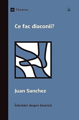 What Do Deacons Do? - Ce fac diaconii?