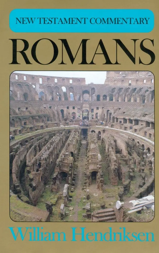 New Testament Commentary: Romans [Hendriksen, William]