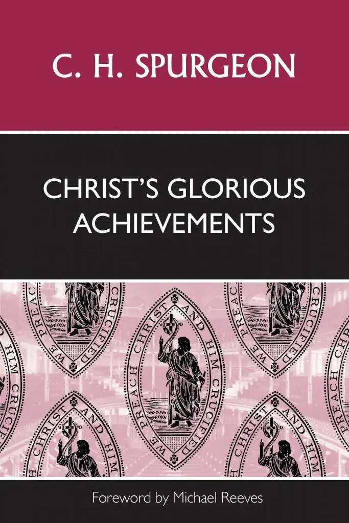 Christ's Glorious Achievements