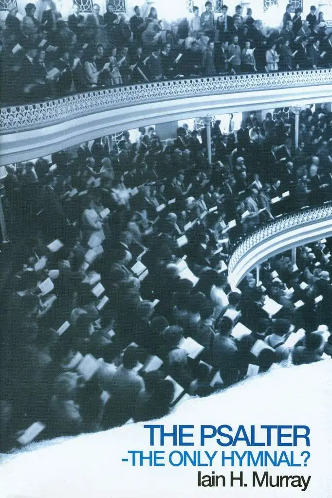 The Psalter-THE ONLY HYMNAL?