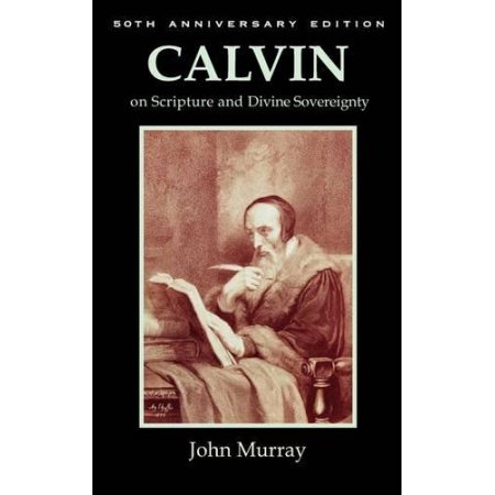 Calvin on Scripture and Divine Sovereignty