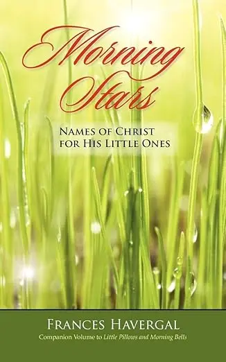 Morning Stars: Names of Christ for His Little Ones