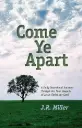 Come Ye Apart